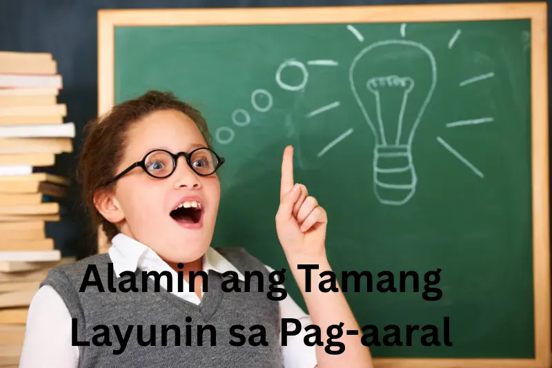 Alamin ang Tamang Layunin sa Pag-aaral
