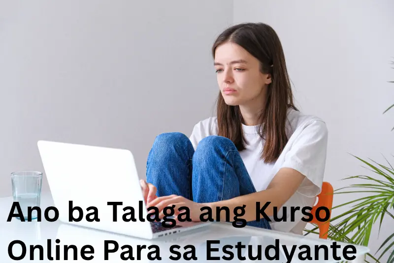 Ano ba Talaga ang Kurso Online Para sa Estudyante