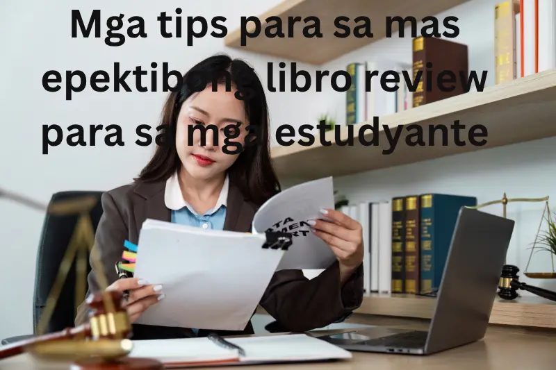 Mga tips para sa mas epektibong libro review para sa mga estudyante