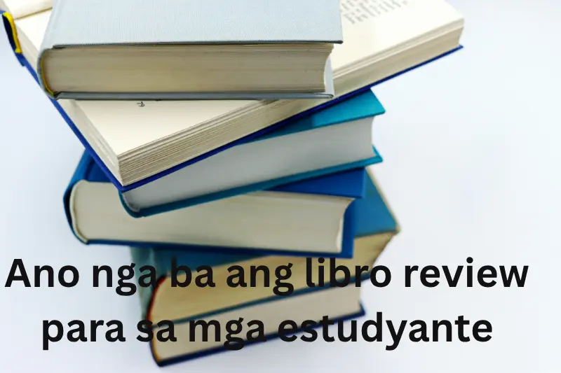 Ano nga ba ang libro review para sa mga estudyante