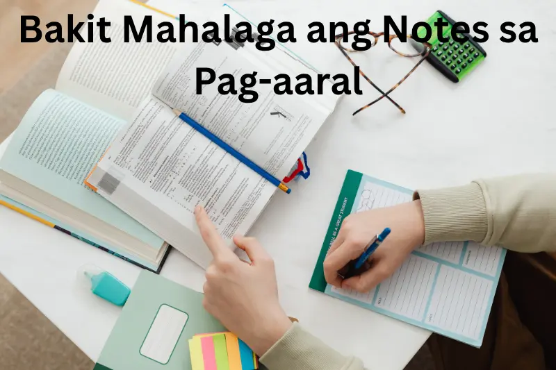 Bakit Mahalaga ang Notes sa Pag-aaral