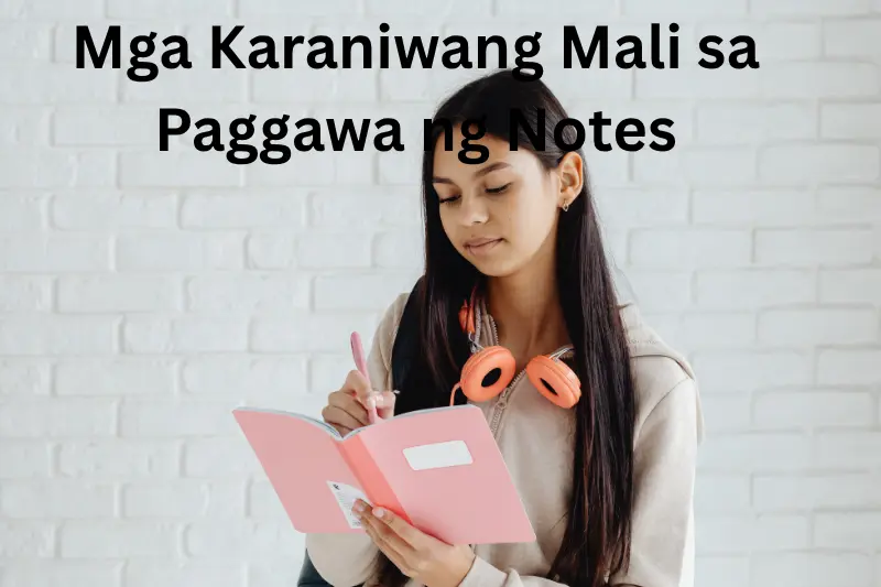 Mga Karaniwang Mali sa Paggawa ng Notes