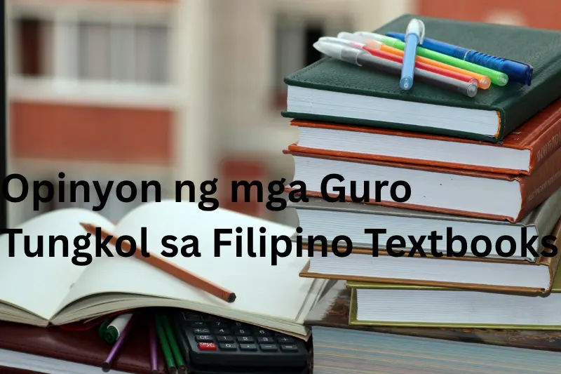 Opinyon ng mga Guro Tungkol sa Filipino Textbooks