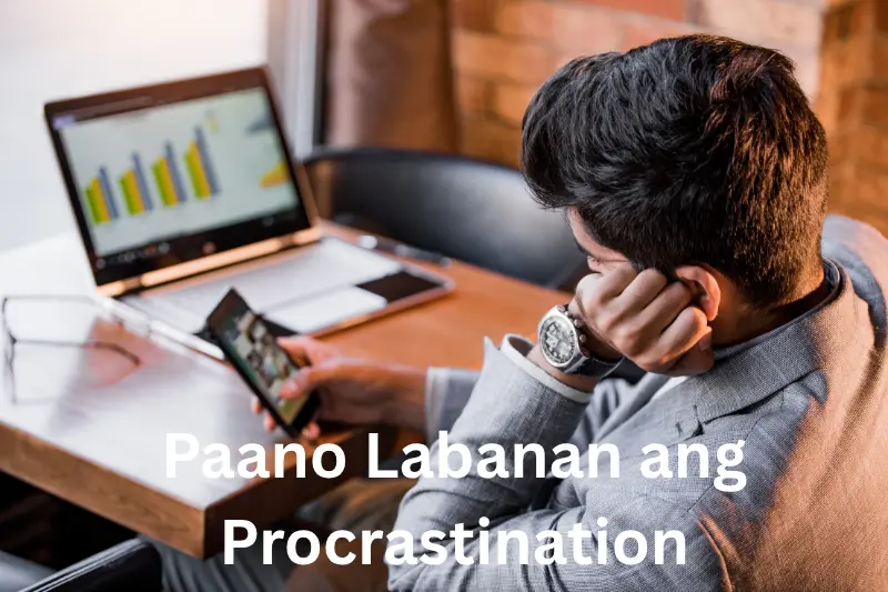 Paano Labanan ang Procrastination