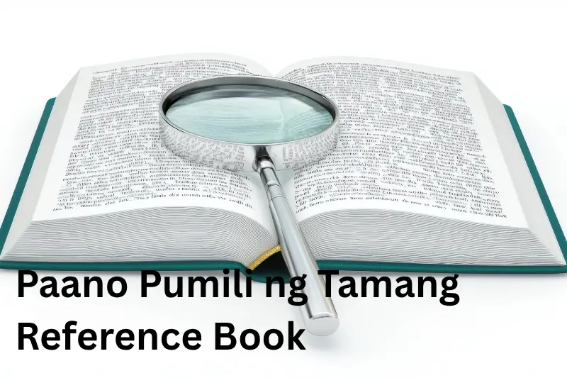 Paano Pumili ng Tamang Reference Book