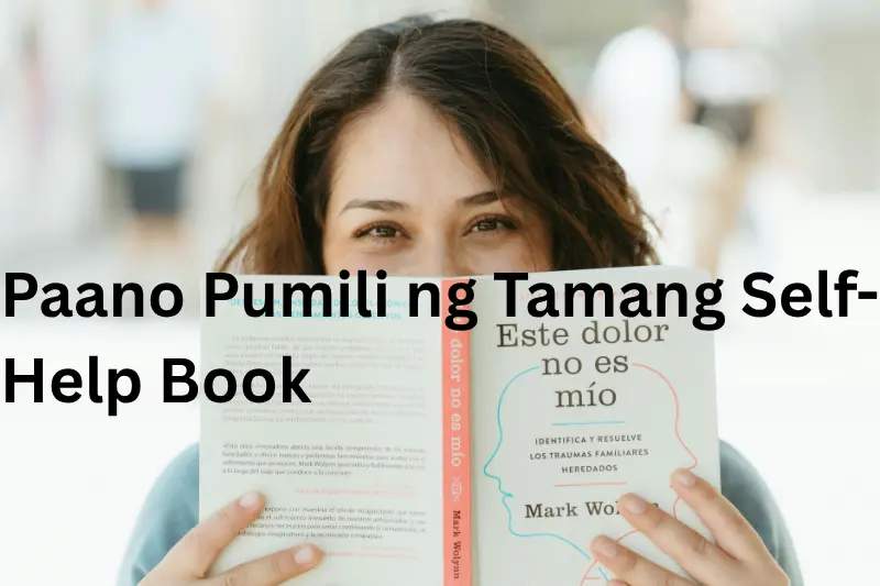 Paano Pumili ng Tamang Self-Help Book