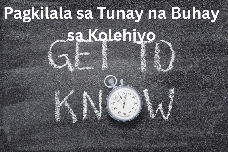 Pagkilala sa Tunay na Buhay sa Kolehiyo