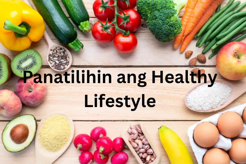 Panatilihin ang Healthy Lifestyle