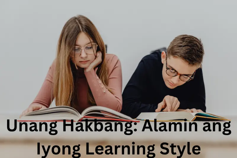 Unang Hakbang: Alamin ang Iyong Learning Style