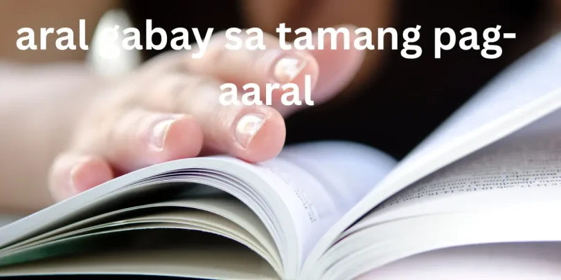 aral gabay sa tamang pag-aaral