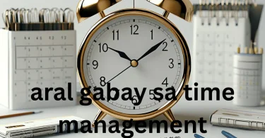 aral gabay sa time management