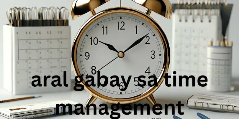aral gabay sa time management