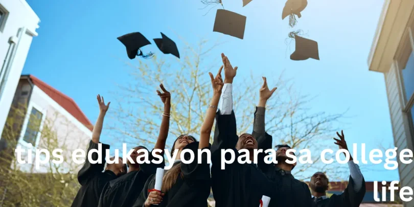 tips edukasyon para sa college life
