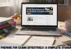 how to prepare for exams effectively: a complete student guide