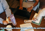 student life balance how to balance studies, social life, and personal well-being