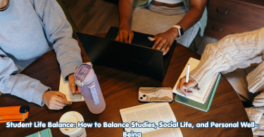 student life balance how to balance studies, social life, and personal well-being